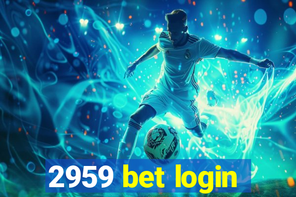 2959 bet login